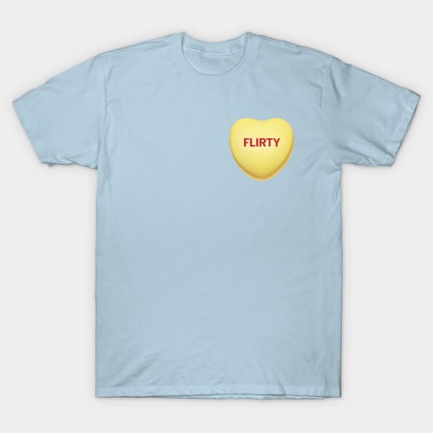 Flirty Valentine's Day Candy Heart Shirt T-Shirt by WhyStillSingle